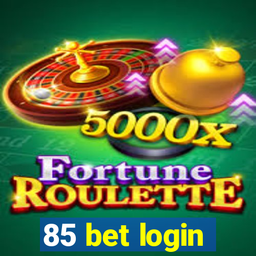 85 bet login